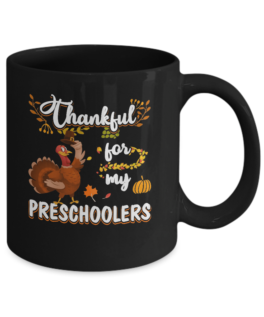 Thankful For My Preschoolers Teacher Thanksgiving Day Mug-Coffee Mug-11oz Mug-Black