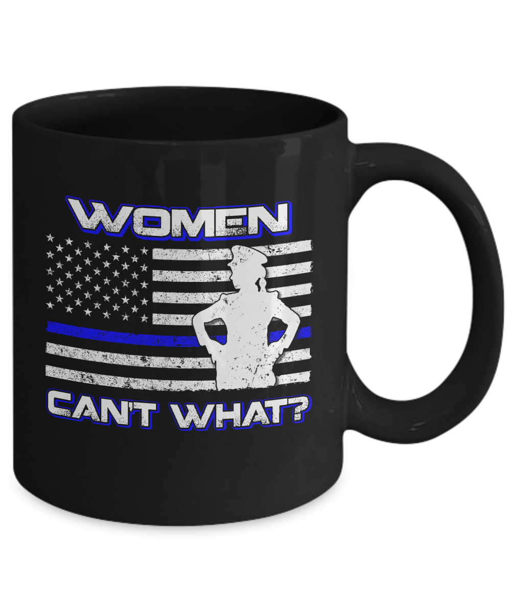 Women Can't What Police Thin Blue Line Mug-Coffee Mug-11oz Mug-Black