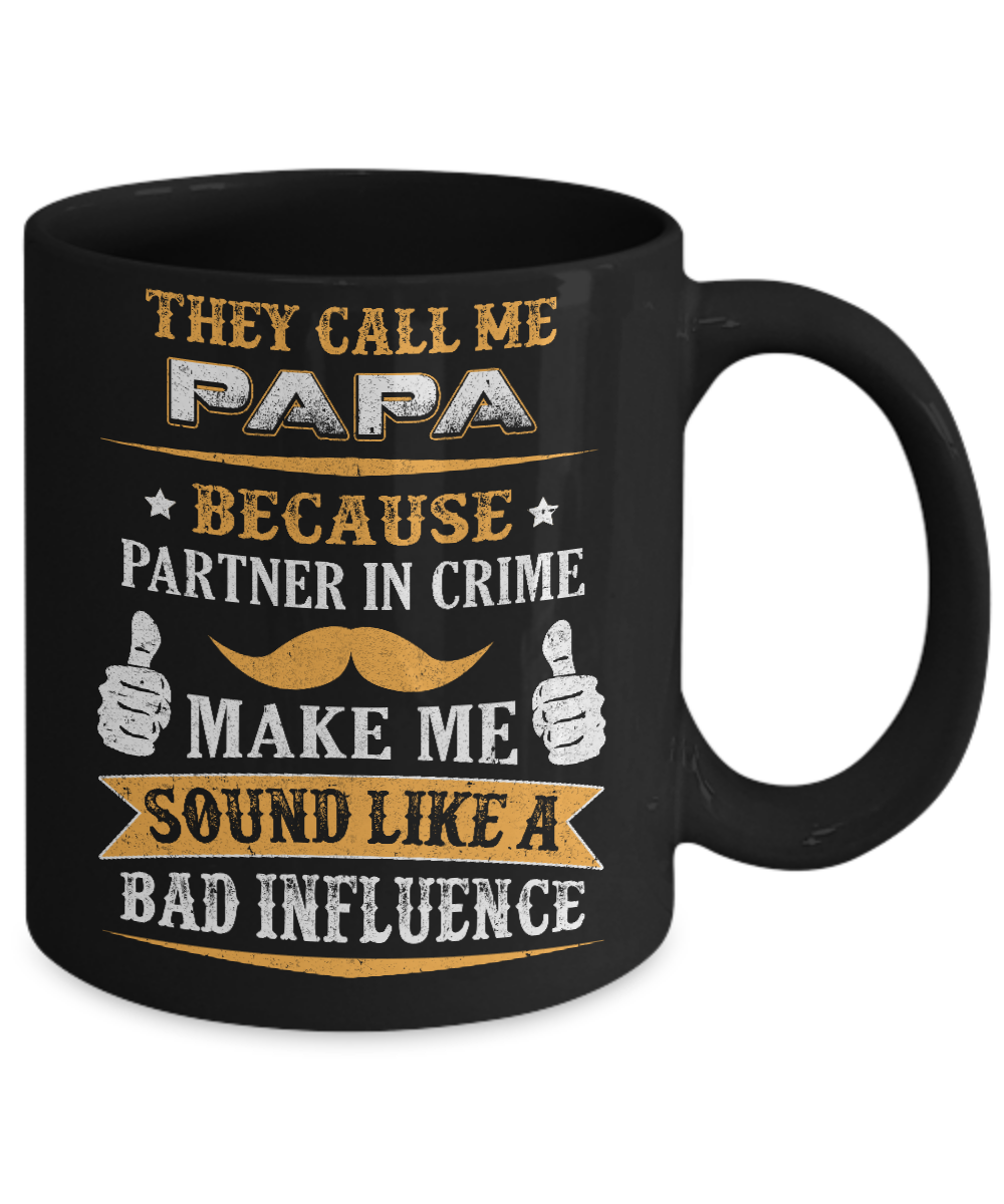 They Call Me Papa Because Partner In Crime Mug-Coffee Mug-11oz Mug-Black