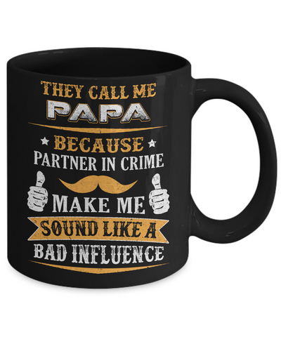 They Call Me Papa Because Partner In Crime Mug-Coffee Mug-11oz Mug-Black