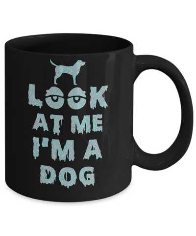 Look At Me I'm A Dog Halloween Costume Mug-Coffee Mug-11oz Mug-Black