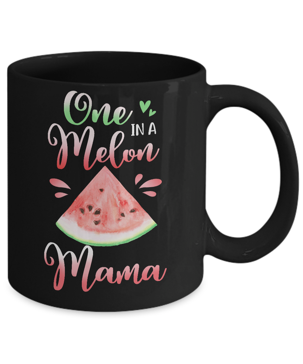 One In A Melon Mama Watermelon Birthday Mothers Day Mug-Coffee Mug-11oz Mug-Black