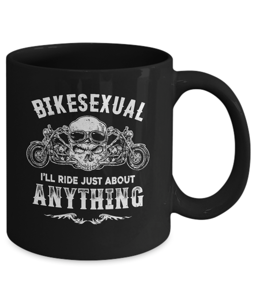Bikesexual I'll Ride Just About Anything Biker Mug-Coffee Mug-11oz Mug-Black