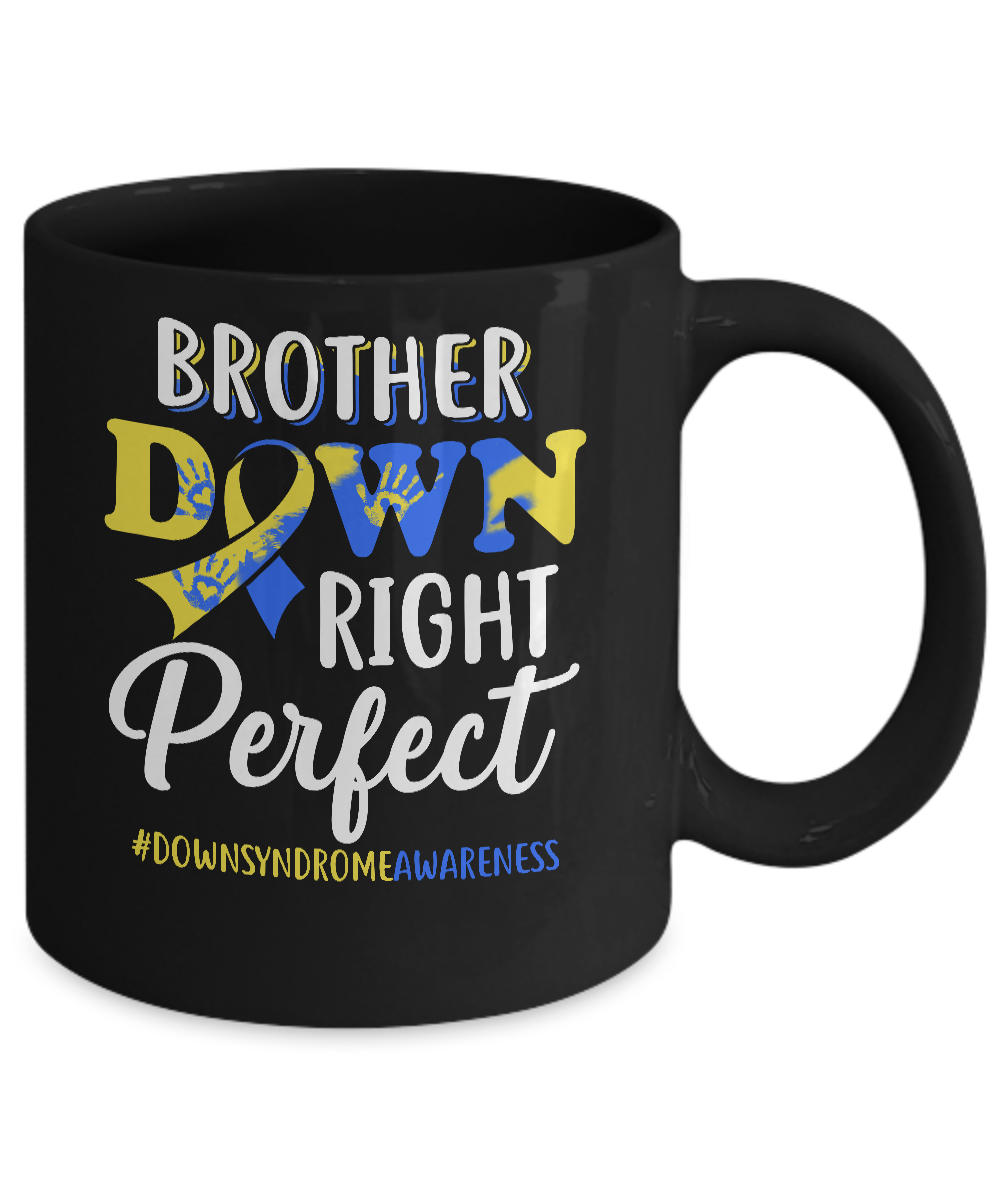 Brother Down Syndrome Awareness Down Right Perfect Mug-Coffee Mug-11oz Mug-Black