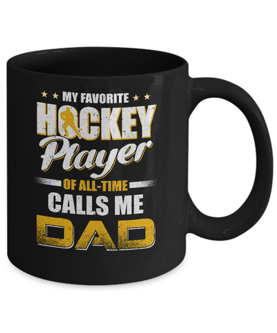 My Favorite Hockey Player Calls Me Dad Hockey Mug-Coffee Mug-11oz Mug-Black