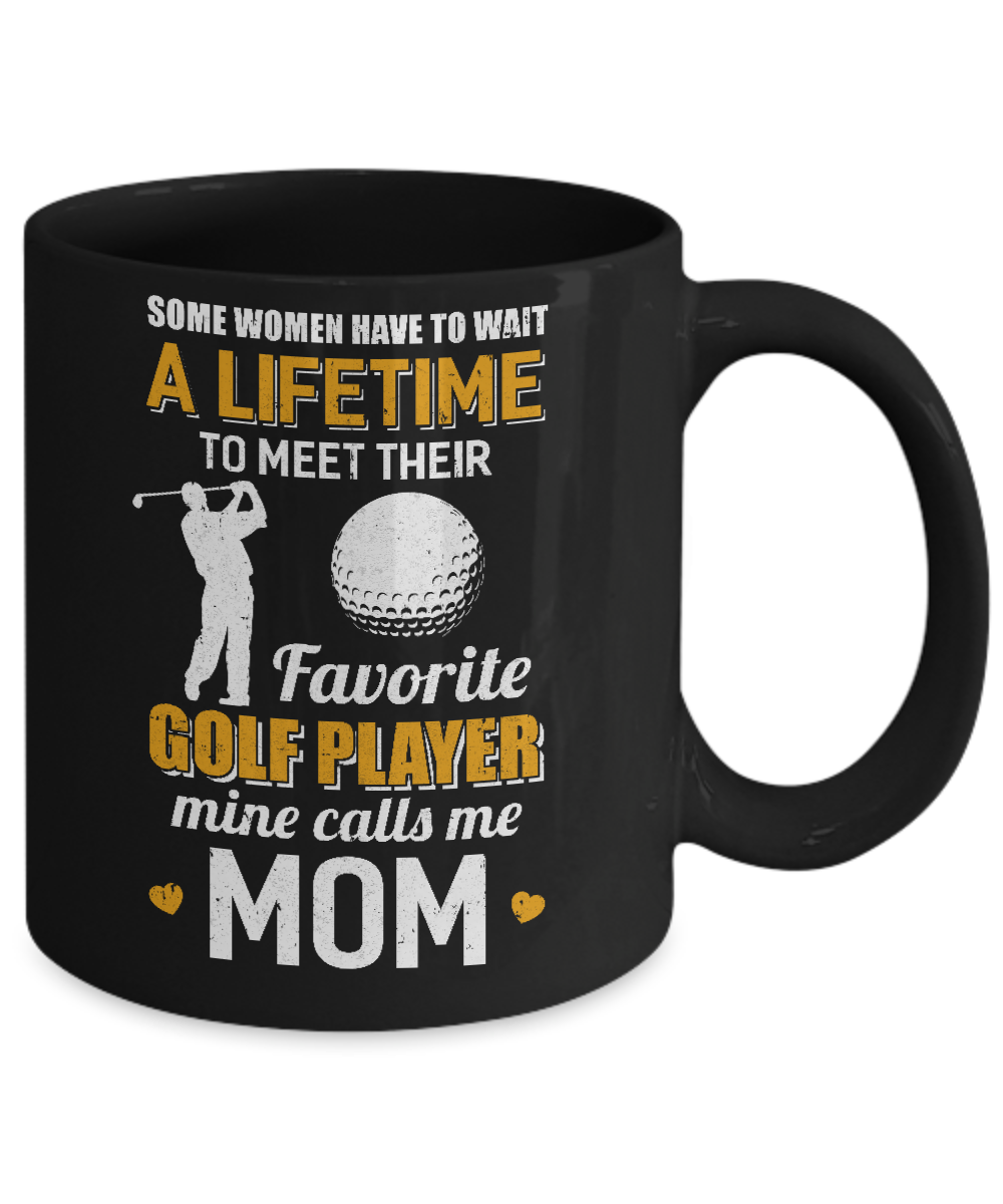 Funny My Favorite Golf Player Calls Me Mom Mug-Coffee Mug-11oz Mug-Black