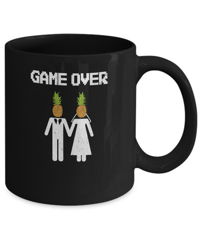 Pineapple Game Over Funny Wedding Bachelor Party Mug-Coffee Mug-11oz Mug-Black