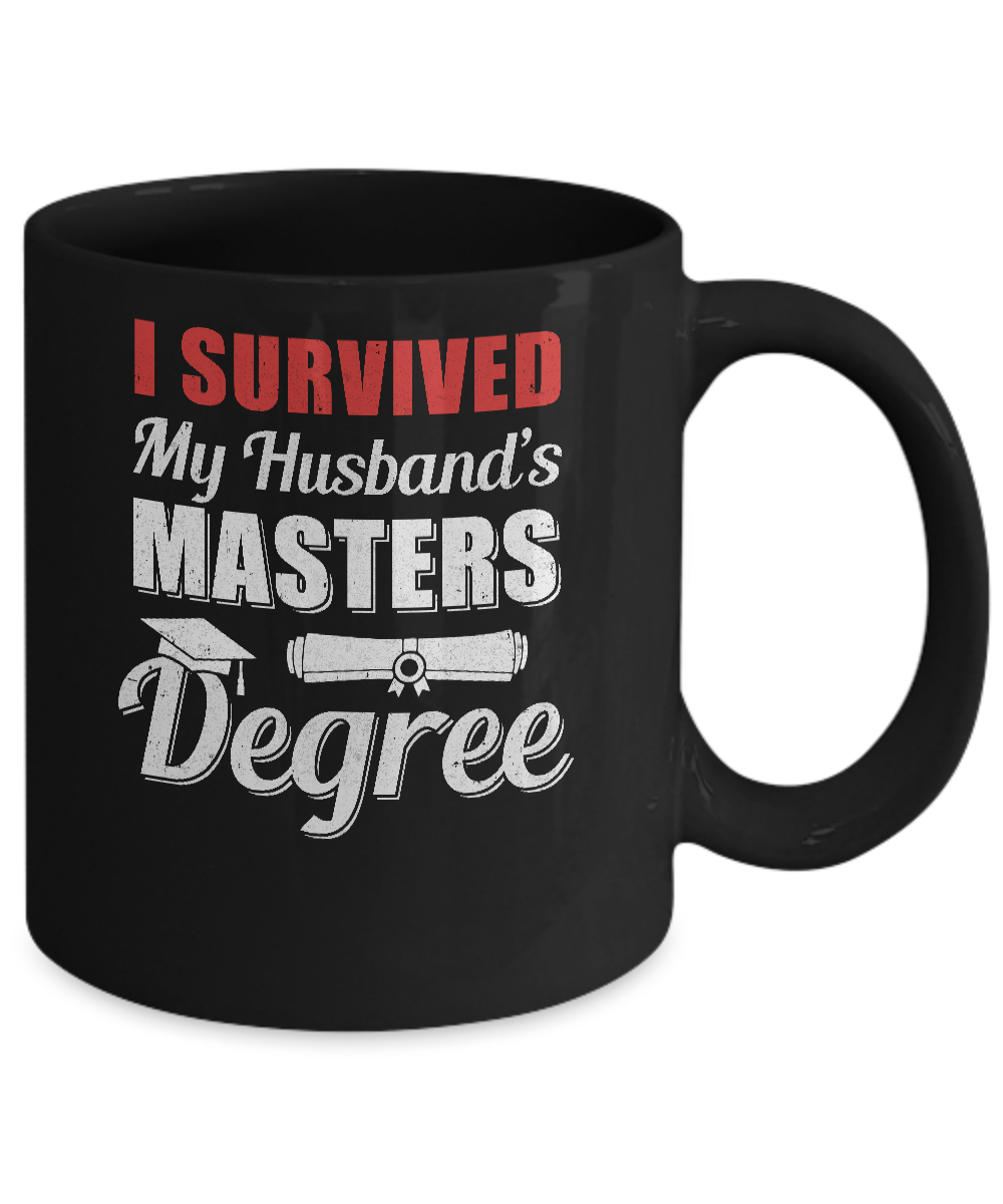Funny I Survived My Husband's Master's Degree Wife Mug-Coffee Mug-11oz Mug-Black