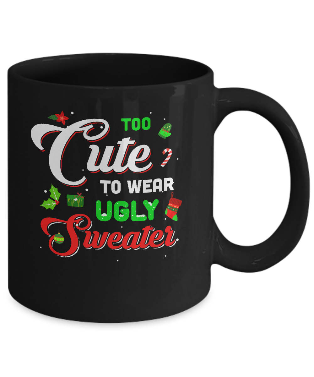 Too Cute To Wear Ugly Sweater Christmas Gift Mug-Coffee Mug-11oz Mug-Black