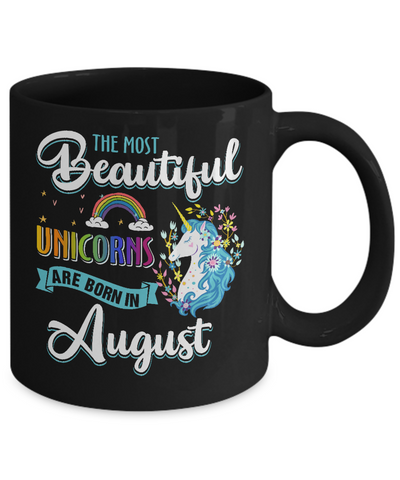 The Most Beautiful Unicorns Are Born In August Birthday Mug-Coffee Mug-11oz Mug-Black