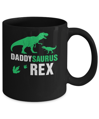 Funny Fathers Day Gift Daddysaurus Dinosaur Rex Mug-Coffee Mug-11oz Mug-Black