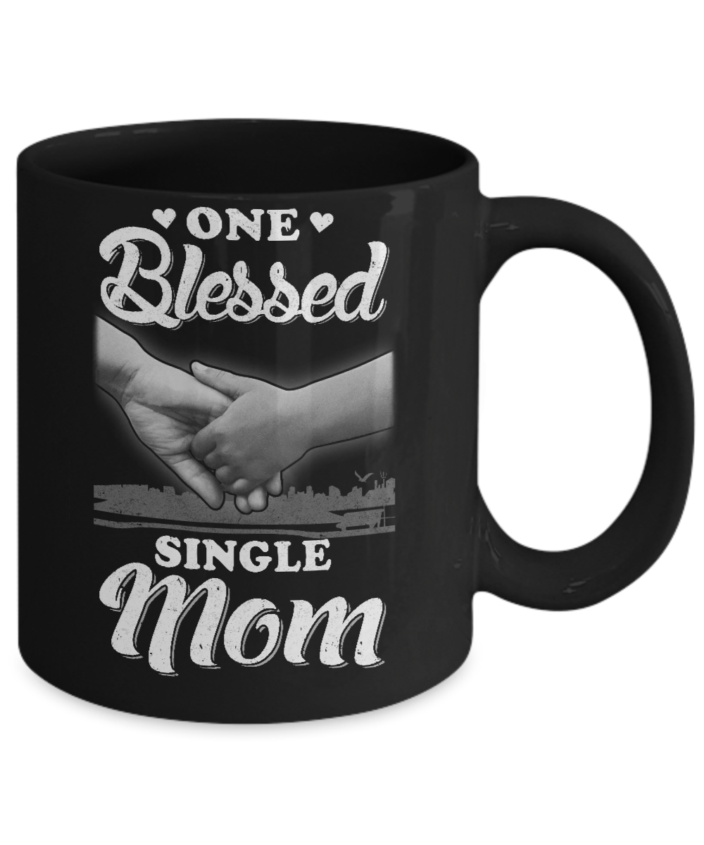 One Blessed Single Mom Mothers Day Mug-Coffee Mug-11oz Mug-Black
