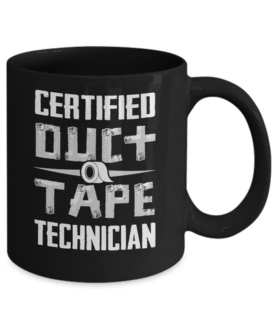 Certified Duct Tape Technician Mug-Coffee Mug-11oz Mug-Black