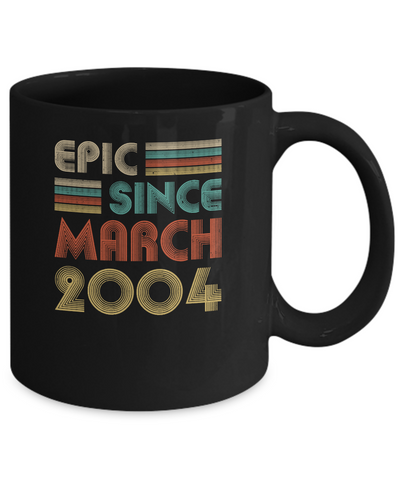 Epic Since March 2004 Vintage 17th Birthday Gifts Mug-Coffee Mug-11oz Mug-Black