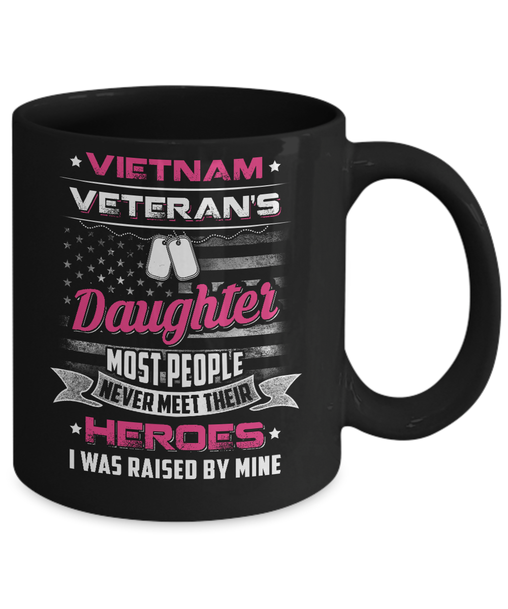 Vietnam Veteran's Daughter I Was Raised By Mine Mug-Coffee Mug-11oz Mug-Black
