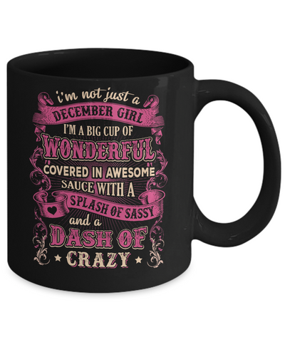 I'm Not Just A December Girl Birthday Gifts Mug-Coffee Mug-11oz Mug-Black