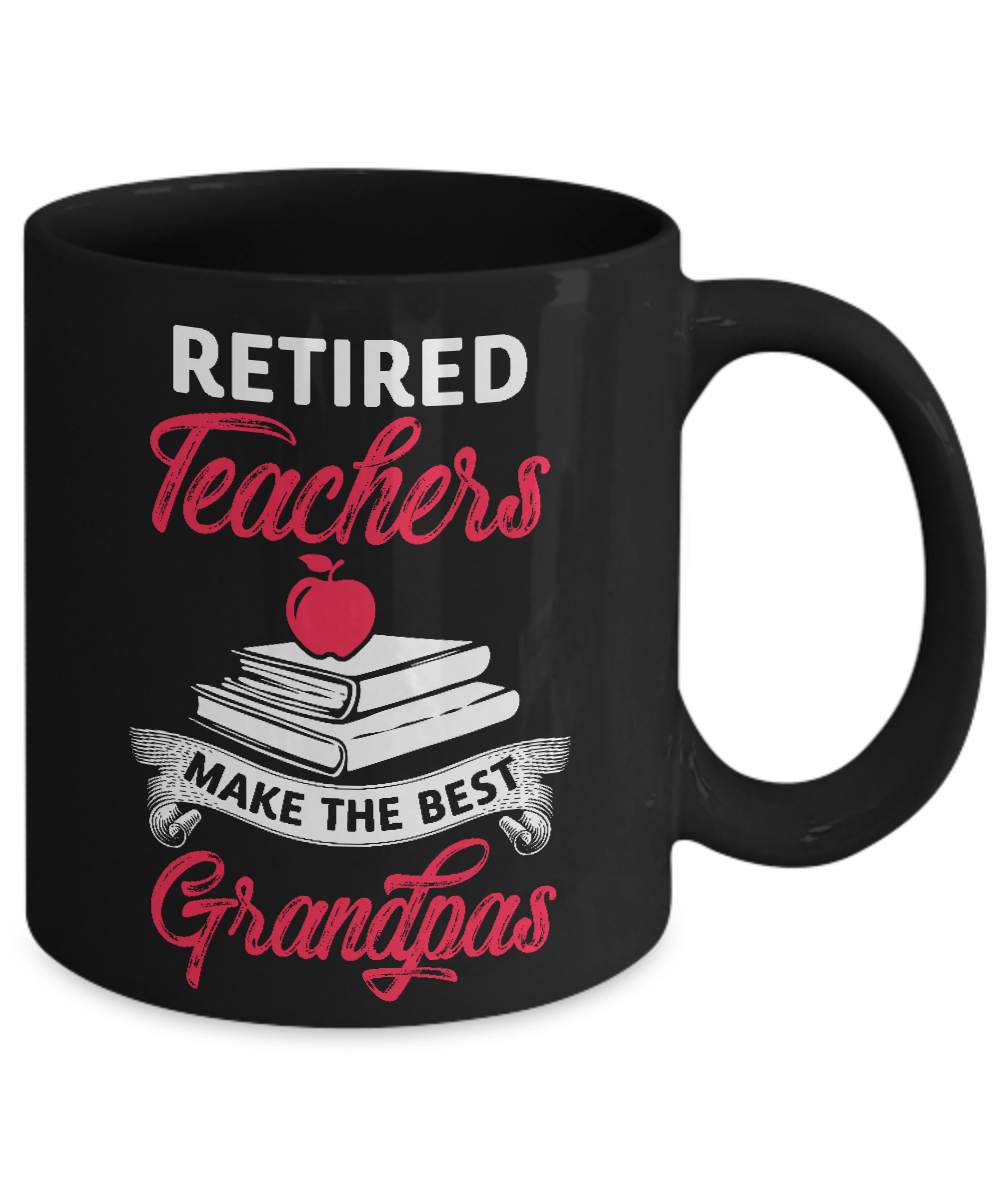 Retired Teachers Make The Best Grandpas Mug-Coffee Mug-11oz Mug-Black