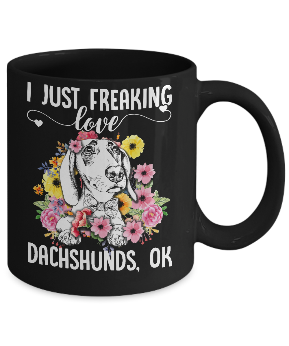 Dog I Just Freaking Love Dachshund Mug-Coffee Mug-11oz Mug-Black