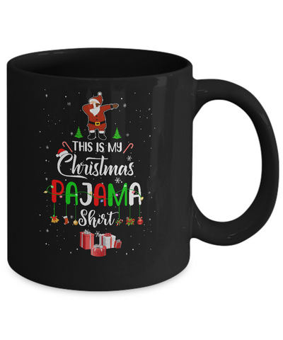 This Is My Christmas Pajama Funny Dabbing Santa Claus Mug-Coffee Mug-11oz Mug-Black