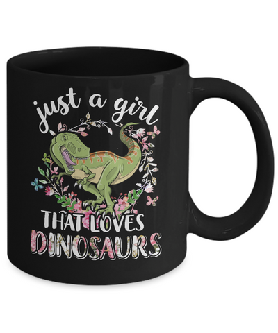Saurus Just A Girl That Loves Dinosaurs T-Rex Gift Mug-Coffee Mug-11oz Mug-Black