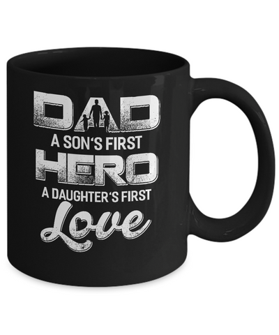 Dad A Sons First Hero A Daughters First Love Fathers Day Gift Mug-Coffee Mug-11oz Mug-Black