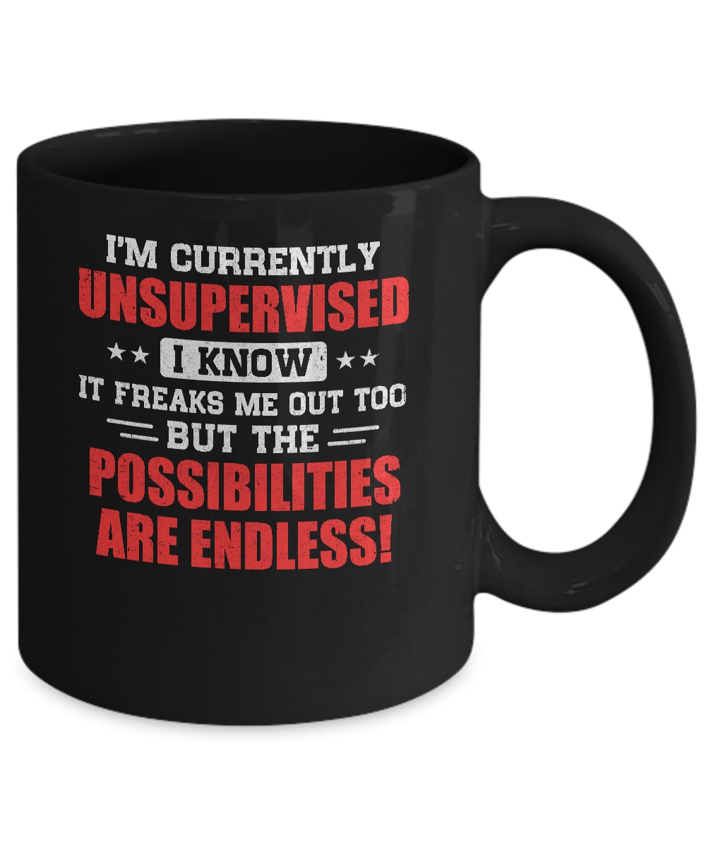 I Am Currently Unsupervised Mug-Coffee Mug-11oz Mug-Black