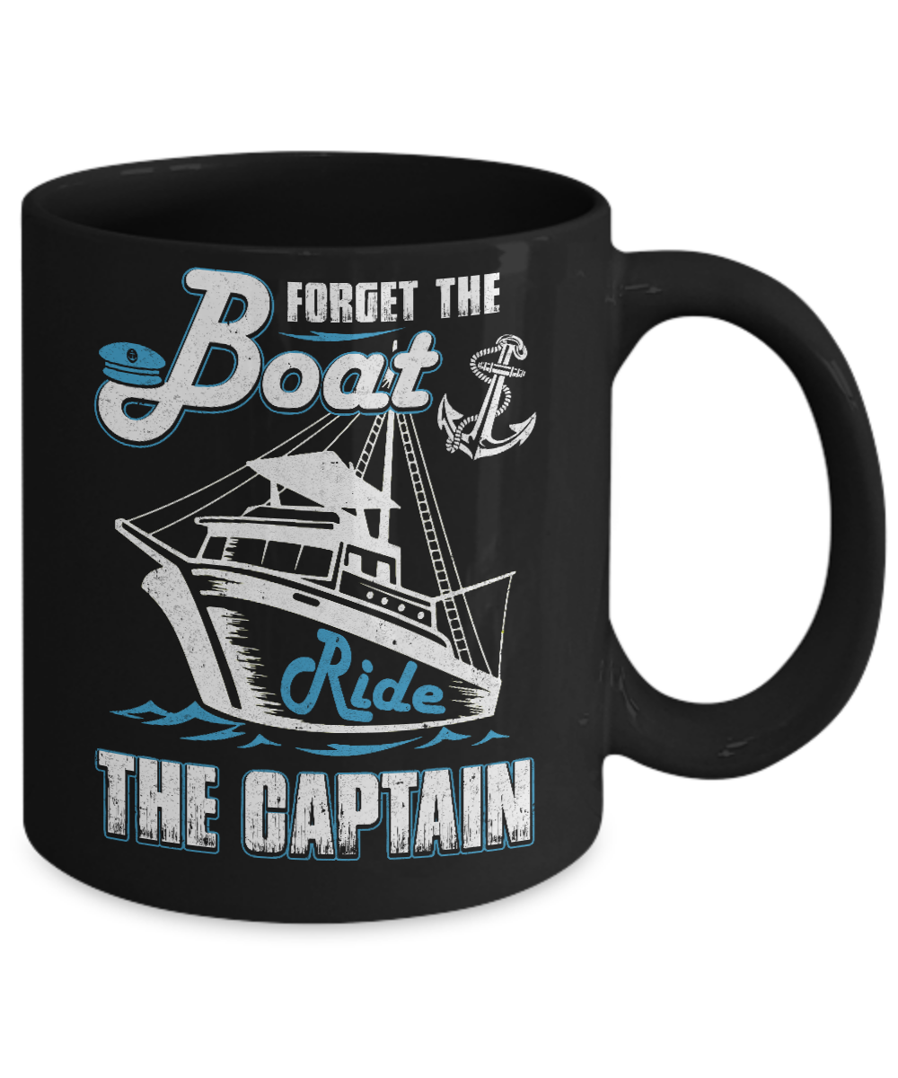Forget The Boat Ride The Captain Mug-Coffee Mug-11oz Mug-Black