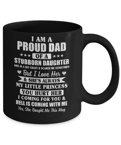 I Am A Proud Dad I Have Stubborn Daughter Father's Day Mug-Coffee Mug-11oz Mug-Black