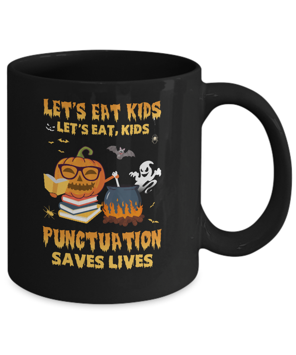 Let's Eat Kids Punctuation Saves Lives Teacher Halloween Mug-Coffee Mug-11oz Mug-Black