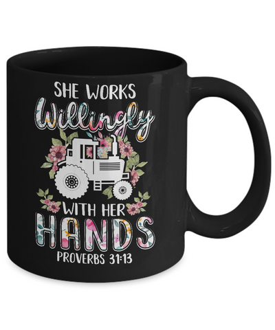 She Works Willingly With Her Hands Farming Farmer Mug-Coffee Mug-11oz Mug-Black