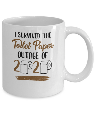 I Survived The Toilet Paper Outage Mug-Coffee Mug-11oz Mug-White