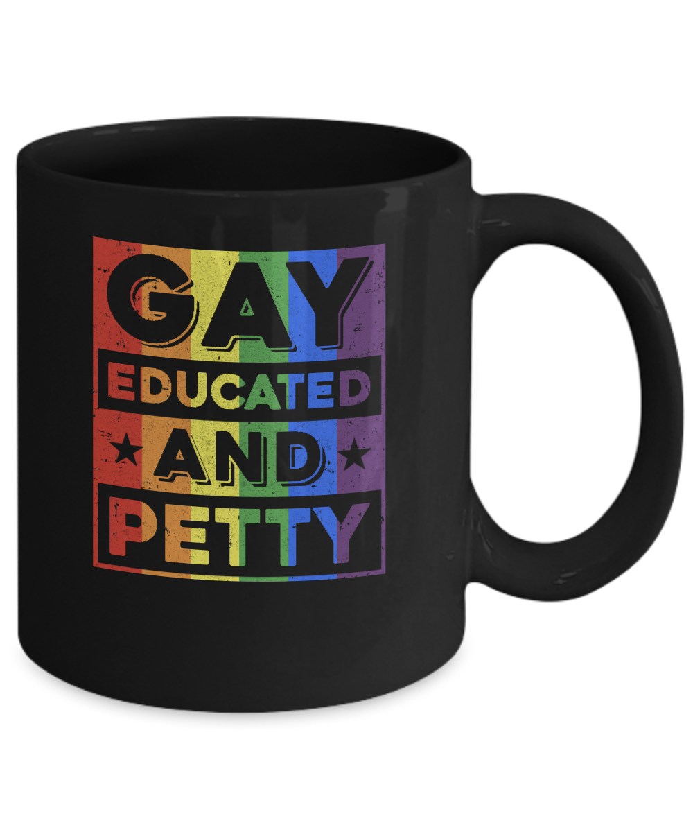 Gay Educated And Petty LGBT Pride Mug-Coffee Mug-11oz Mug-Black