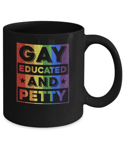 Gay Educated And Petty LGBT Pride Mug-Coffee Mug-11oz Mug-Black