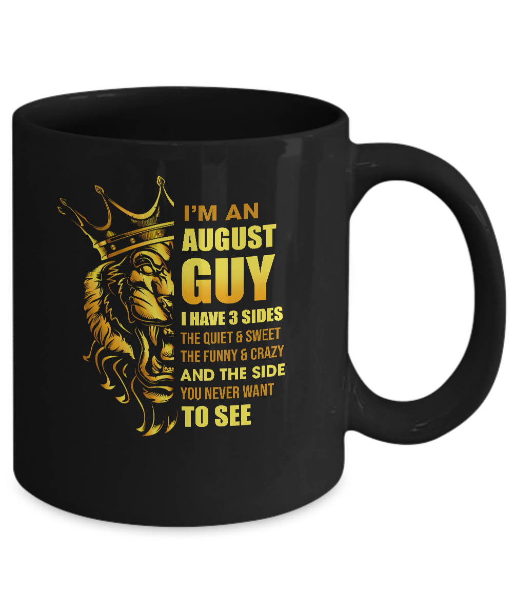 I'm An August Guy I Have 3 Sides Leo Birthday Gift Mug-Coffee Mug-11oz Mug-Black