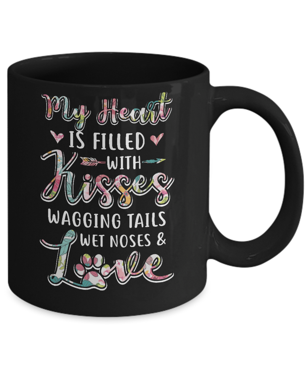 My Heart Is Filled With Kisses Wagging Tails Wet Noses Dog Mug-Coffee Mug-11oz Mug-Black
