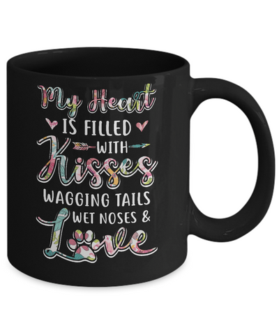 My Heart Is Filled With Kisses Wagging Tails Wet Noses Dog Mug-Coffee Mug-11oz Mug-Black