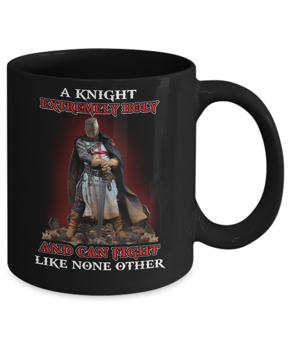 Knight Templar Extremely Holy And Can Fight Like None Other Mug-Coffee Mug-11oz Mug-Black