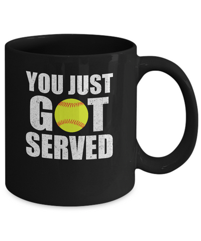 You Just Got Served Gifts For Softball Lovers Mug-Coffee Mug-11oz Mug-Black