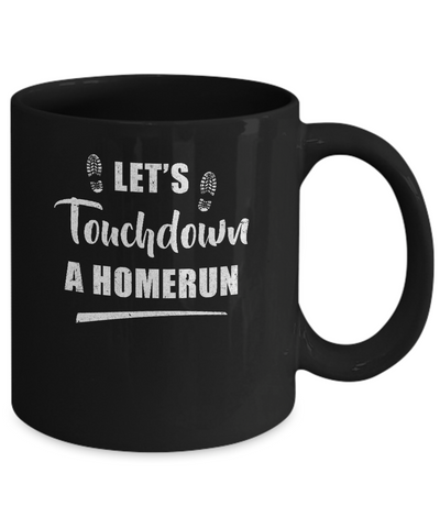 Let's Touchdown Homerun Mug-Coffee Mug-11oz Mug-Black
