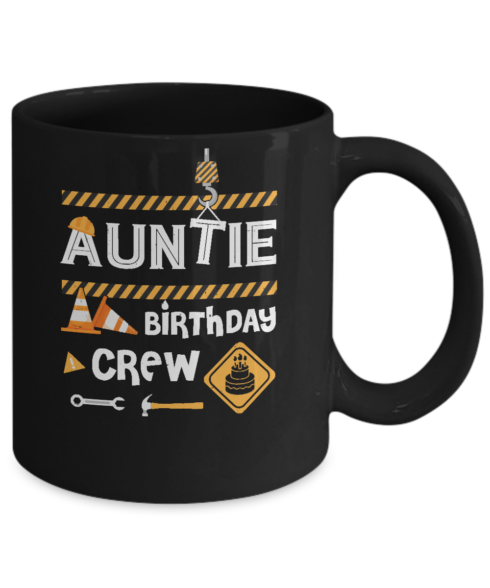 Auntie Birthday Crew Construction Birthday Party Gift Mug-Coffee Mug-11oz Mug-Black