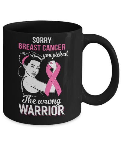 Sorry Cancer You Picked The Wrong Warrior Breast Cancer Mug-Coffee Mug-11oz Mug-Black