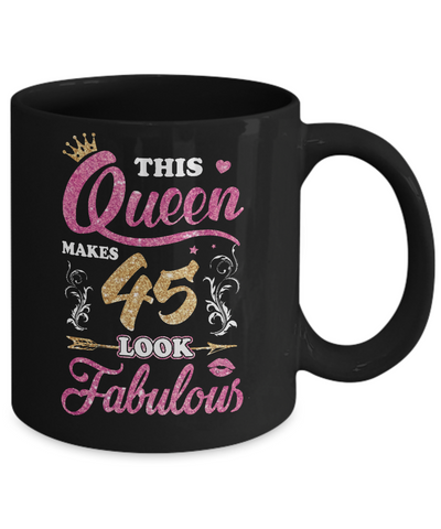 This Queen Makes 45 Look Fabulous 1976 45th Birthday Mug-Coffee Mug-11oz Mug-Black