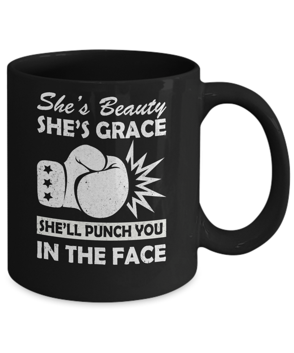 She's Beauty She's Grace She'll Punch You In The Face Mug-Coffee Mug-11oz Mug-Black