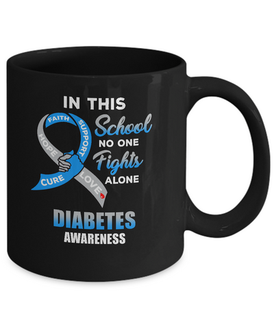 In This School No One Fights Diabetes Awareness Alone Mug-Coffee Mug-11oz Mug-Black