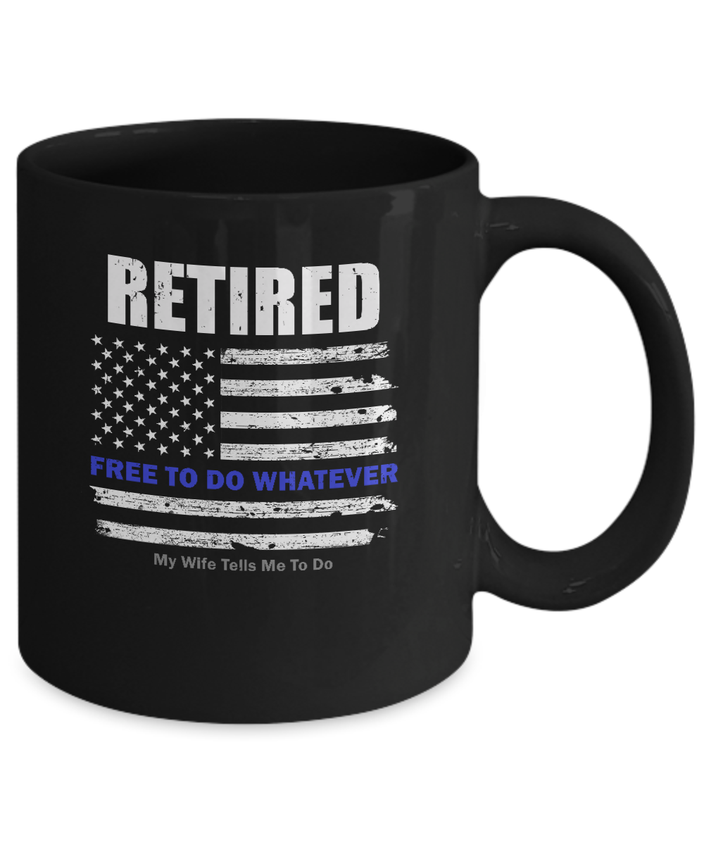 Retired Free to Do Whatever Thin Blue Line Police Mug-Coffee Mug-11oz Mug-Black