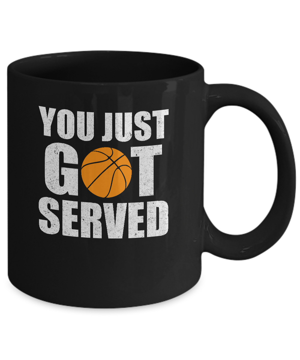 You Just Got Served Gifts For Basketball Lovers Mug-Coffee Mug-11oz Mug-Black