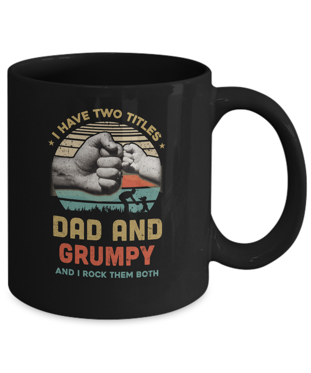 I Have Two Titles Dad Grumpy Grandpa Father Day Gift Mug-Coffee Mug-11oz Mug-Black