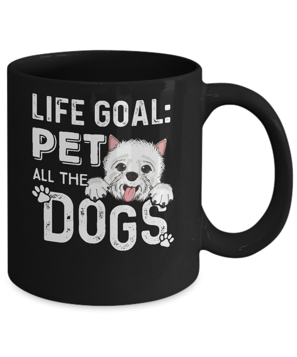Life Goal Pet All The Dogs Mug-Coffee Mug-11oz Mug-Black