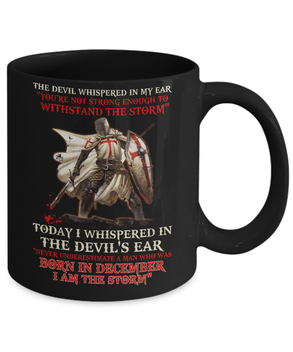 Knight Templar The Devil Whispered A Man Born In December The Storm Mug-Coffee Mug-11oz Mug-Black