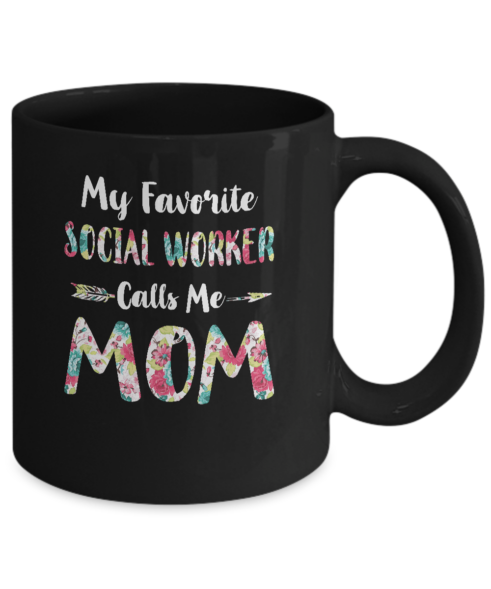 Floral My Favorite Social Worker Calls Me Mom Mothers Day Gift Mug-Coffee Mug-11oz Mug-Black